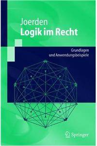 Logik Im Recht: Grundlagen Und Anwendungsbeispiele