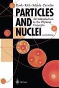 PARTICLES AND NUCLEI : AN INTRODUCTION TO THE PHYSICAL CONCEPTS 2ED 01 Edition