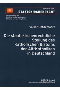 Die Staatskirchenrechtliche Stellung Des Katholischen Bistums Der Alt-Katholiken in Deutschland