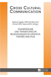 Transitraeume und transitorische Begegnungen in Literatur, Theater und Film