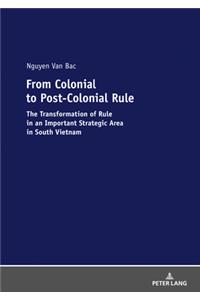 From Colonial to Post-Colonial Rule