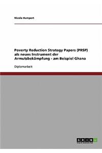 Poverty Reduction Strategy Papers (PRSP) als neues Instrument der Armutsbekämpfung - am Beispiel Ghana