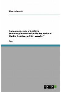 Kann Mangelnde Mundliche Seminarteilnahme Mit Hilfe Des Rational Choice Ansatzes Erklart Werden?