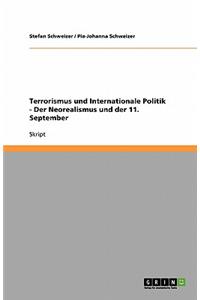 Terrorismus und Internationale Politik - Der Neorealismus und der 11. September
