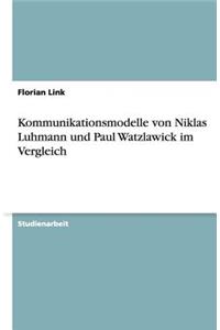 Kommunikationsmodelle Von Niklas Luhmann Und Paul Watzlawick Im Vergleich