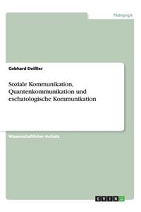 Soziale Kommunikation, Quantenkommunikation und eschatologische Kommunikation