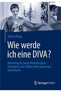 Wie Werde Ich Eine Diva?