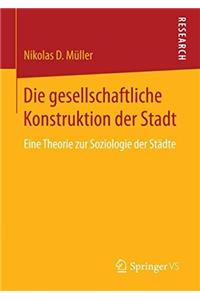 Die Gesellschaftliche Konstruktion Der Stadt