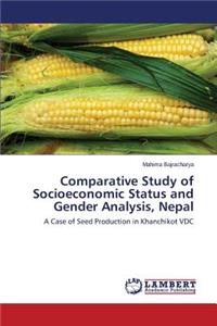 Comparative Study of Socioeconomic Status and Gender Analysis, Nepal