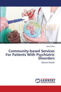 Community-based Services For Patients With Psychiatric Disorders