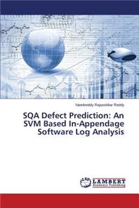 SQA Defect Prediction: An SVM Based In-Appendage Software Log Analysis