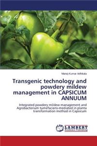 Transgenic technology and powdery mildew management in CAPSICUM ANNUUM