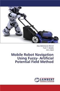 Mobile Robot Navigation Using Fuzzy- Artificial Potential Field Method