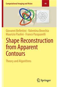 Shape Reconstruction from Apparent Contours