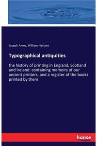 Typographical antiquities