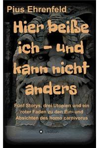 Hier beiße ich - und kann nicht anders