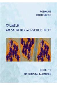 Taumeln am Saum der Menschlichkeit