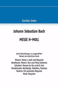 Johann Sebastian Bach MESSE H-MOLL