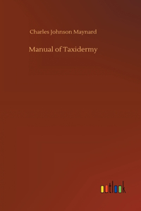 Manual of Taxidermy
