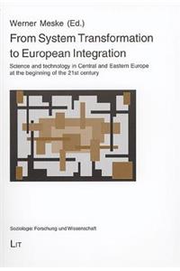 From System Transformation to European Integration: Science and Technology in Central and Eastern Europe at the Beginning of the 21st Century