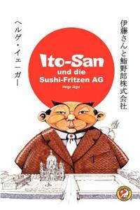 ITO-SAN und die SUSHI-FRITZEN AG