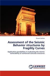 Assessment of the Seismic Behavior structures by Fragility Curves