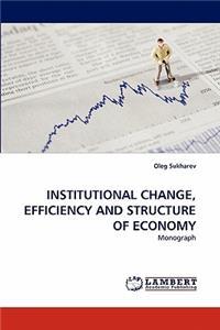 Institutional Change, Efficiency and Structure of Economy