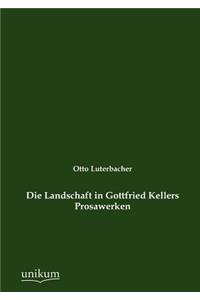 Landschaft in Gottfried Kellers Prosawerken