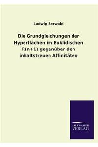 Die Grundgleichungen der Hyperflächen im Euklidischen R(n+1) gegenüber den inhaltstreuen Affinitäten