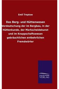 Das Berg- und Hüttenwesen
