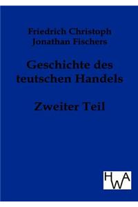 Geschichte des teutschen Handels
