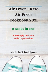 Air Fryer + Keto Air Fryer Cookbook 2021