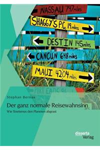 ganz normale Reisewahnsinn