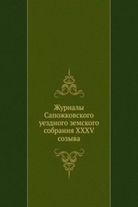 Zhurnaly Sapozhkovskogo uezdnogo zemskogo sobraniya XXXV sozyva