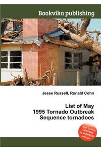 List of May 1995 Tornado Outbreak Sequence Tornadoes