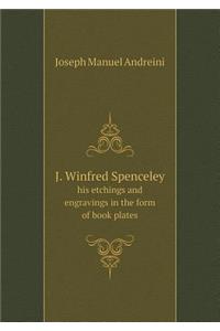 J. Winfred Spenceley his etchings and engravings in the form of book plates