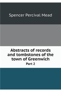 Abstracts of Records and Tombstones of the Town of Greenwich Part 2