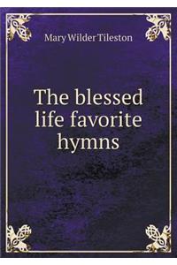 The Blessed Life Favorite Hymns