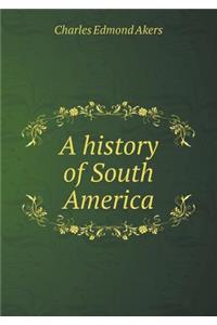 A History of South America