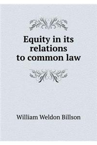 Equity in its relations to common law