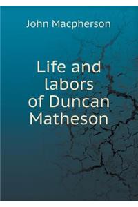 Life and Labors of Duncan Matheson