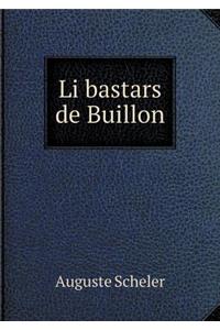 Li bastars de Buillon