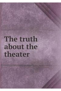 The Truth about the Theater