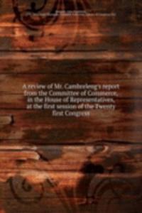 review of Mr. Cambreleng's report from the Committee of Commerce, in the House of Representatives, at the first session of the Twenty first Congress