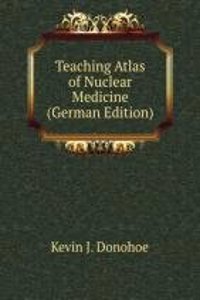 Teaching Atlas of Nuclear Medicine (German Edition)