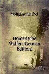 Homerische Waffen (German Edition)