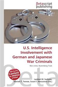 U.S. Intelligence Involvement with German and Japanese War Criminals