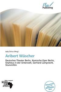 Aribert W Scher