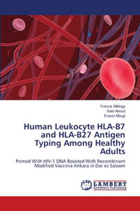 Human Leukocyte HLA-B7 and HLA-B27 Antigen Typing Among Healthy Adults