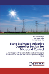 State Estimated Adaptive Controller Design for Microgrid Control